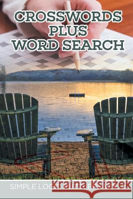 Crosswords Plus Word Search: Simple Logic Puzzlers Vol 2 Speedy Publishing LLC 9781682802441 Speedy Publishing LLC - książka