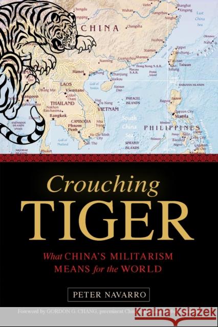 Crouching Tiger: What China's Militarism Means for the World Peter Navarro 9781633881143 Prometheus Books - książka