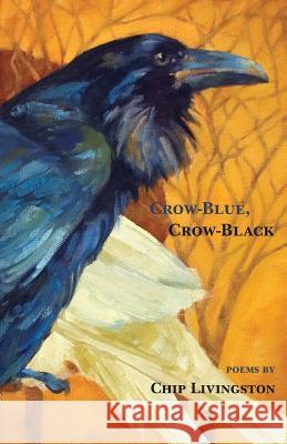 Crow-Blue, Crow-Black Chip Livingston 9781935520573 Nyq Books - książka