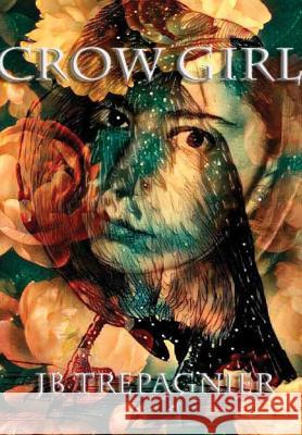 Crow Girl Jb Trepagnier 9781387518746 Lulu.com - książka