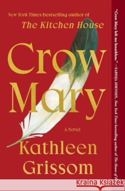 Crow Mary: A Novel Kathleen Grissom 9781476748481 Atria Books - książka