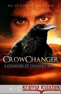 Crowchanger: A Changers of Chandris Novel A. C. Smyth Karen Conlin 9780992719623 Chandris Publishing - książka