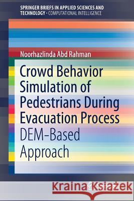 Crowd Behavior Simulation of Pedestrians During Evacuation Process: Dem-Based Approach Abd Rahman, Noorhazlinda 9789811318450 Springer - książka