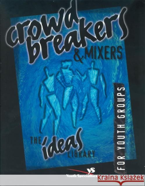 Crowd Breakers and Mixers Zondervan Publishing                     Youth Specialties                        Youth Specialties 9780310220374 Zondervan Publishing Company - książka