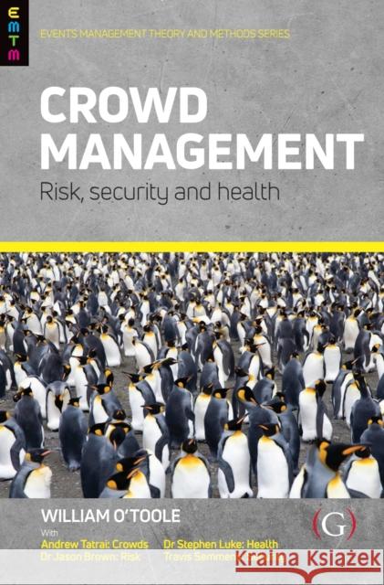 Crowd Management William (Events Management Specialist, Events Management Specialist, Sydney, Australia) O'Toole 9781911396895 Goodfellow Publishers Limited - książka