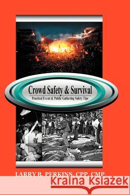 Crowd Safety and Survival Larry, B. Perkins 9781411619357 Lulu.com - książka