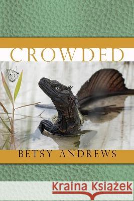 Crowded Betsy Andrews 9798985969221 Nauset Press - książka