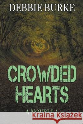 Crowded Hearts - A Novella Burke Debbie Burke 9798201948405 Draft2Digital - książka