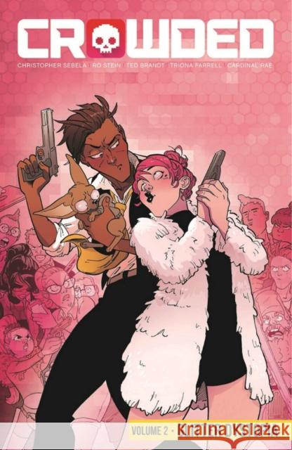 Crowded Volume 2 Christopher Sebela Ro Stein Ted Brandt 9781534313750 Image Comics - książka