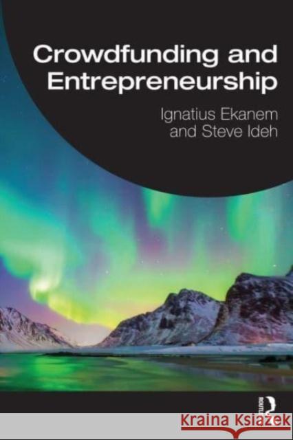 Crowdfunding and Entrepreneurship Steve Ideh 9781032046280 Taylor & Francis Ltd - książka
