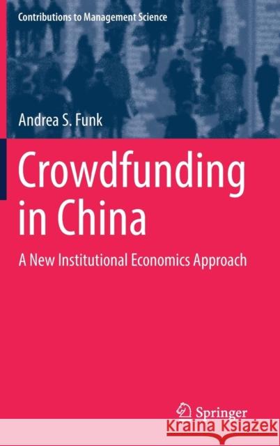 Crowdfunding in China: A New Institutional Economics Approach Funk, Andrea S. 9783319972527 Springer - książka