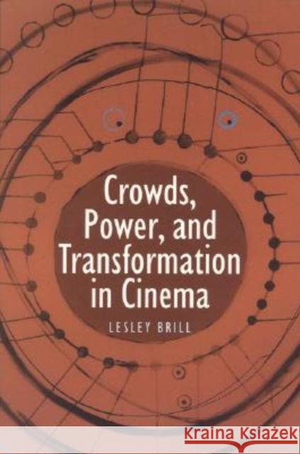 Crowds, Power, and Transformation in Cinema Lesley Brill 9780814332757 Wayne State University Press - książka