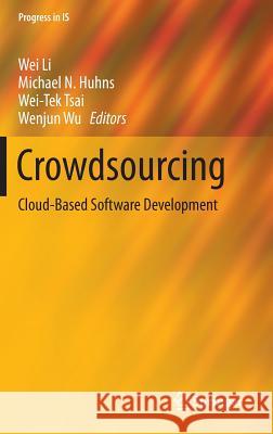 Crowdsourcing: Cloud-Based Software Development Li, Wei 9783662470107 Springer - książka