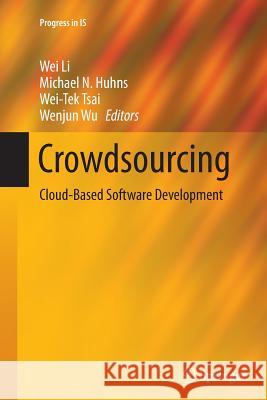 Crowdsourcing: Cloud-Based Software Development Li, Wei 9783662512494 Springer - książka