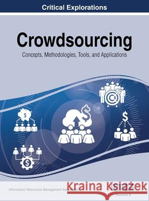 Crowdsourcing: Concepts, Methodologies, Tools, and Applications, VOL 2 Information Reso Management Association 9781668431115 Business Science Reference - książka