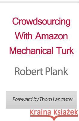 Crowdsourcing With Amazon Mechanical Turk Lancaster, Thom 9781461112136 Createspace Independent Publishing Platform - książka