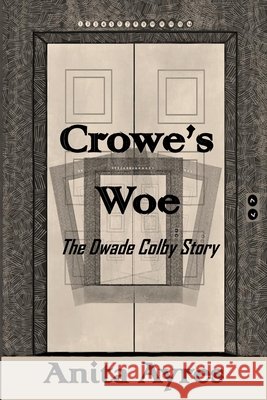 Crowe's Woe: The Dwade Colby Story Anita Ayres 9798327597617 Independently Published - książka