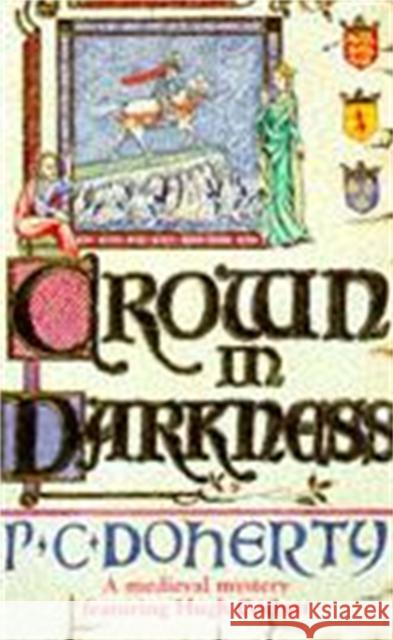Crown in Darkness (Hugh Corbett Mysteries, Book 2): A gripping medieval mystery of the Scottish court Paul Doherty 9780747235057 Headline Publishing Group - książka