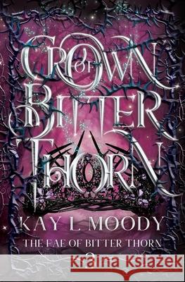 Crown of Bitter Thorn Kay L. Moody 9781954335011 Marten Press - książka