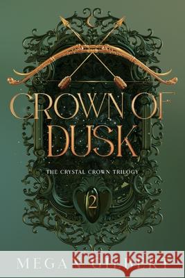 Crown of Dusk Megan Gilbert 9780645855340 Crafted Press - książka