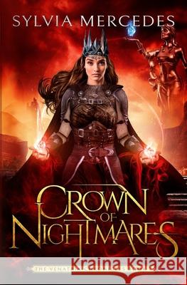 Crown of Nightmares Sylvia Mercedes 9781942379348 Firewyrm Books - książka