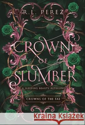 Crown of Slumber R. L. Perez 9781955035583 Willow Haven Press - książka