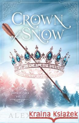 Crown Of Snow Alex Dalton 9780648948063 Ballad Press - książka
