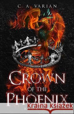 Crown of the Phoenix C A Varian   9780578298849 Cherie Varian - książka