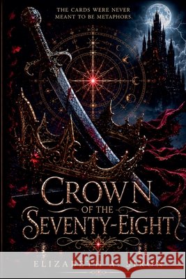 Crown of the Seventy Eight Garcia, Elizabeth A. 9798235782617 Elizabeth A. Garcia - książka