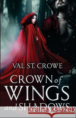 Crown of Wings and Shadows Val S 9781985644168 Createspace Independent Publishing Platform - książka