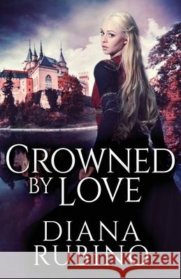 Crowned By Love Diana Rubino 9784867454299 Next Chapter - książka