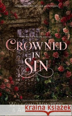 Crowned In Sin Winters, Willow, Wilde, Amelia 9798898613402 Willow Winters Publishing LLC - książka
