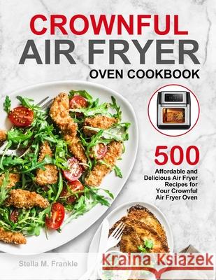 Crownful Air Fryer Oven Cookbook Stella M. Frankle 9781637330647 Amber Publishing - książka