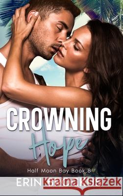 Crowning Hope: Half Moon Bay Book 8 Erin Brockus 9781957003269 Green Sage Press - książka