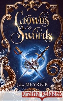Crowns & Swords J. L. Meyrick 9781919617541 Jenna Louise Barrett - książka