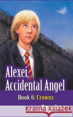 Crowns: Alexei, Accidental Angel - Book 6 Morgan Bruce 9781946540331 Strategic Book Publishing & Rights Agency, LL - książka