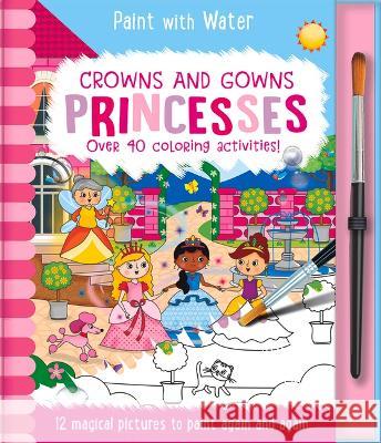 Crowns and Gowns - Princesses, Mess Free Activity Book Lisa Regan Rachael McLean 9781801054799 Imagine That - książka