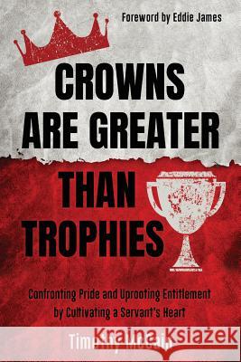 Crowns Are Greater Than Trophies Timothy McCain 9781545639870 Xulon Press - książka