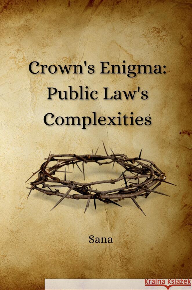 Crown's Enigma: Public Law's Complexities Sana 9783384226754 Tredition Gmbh - książka