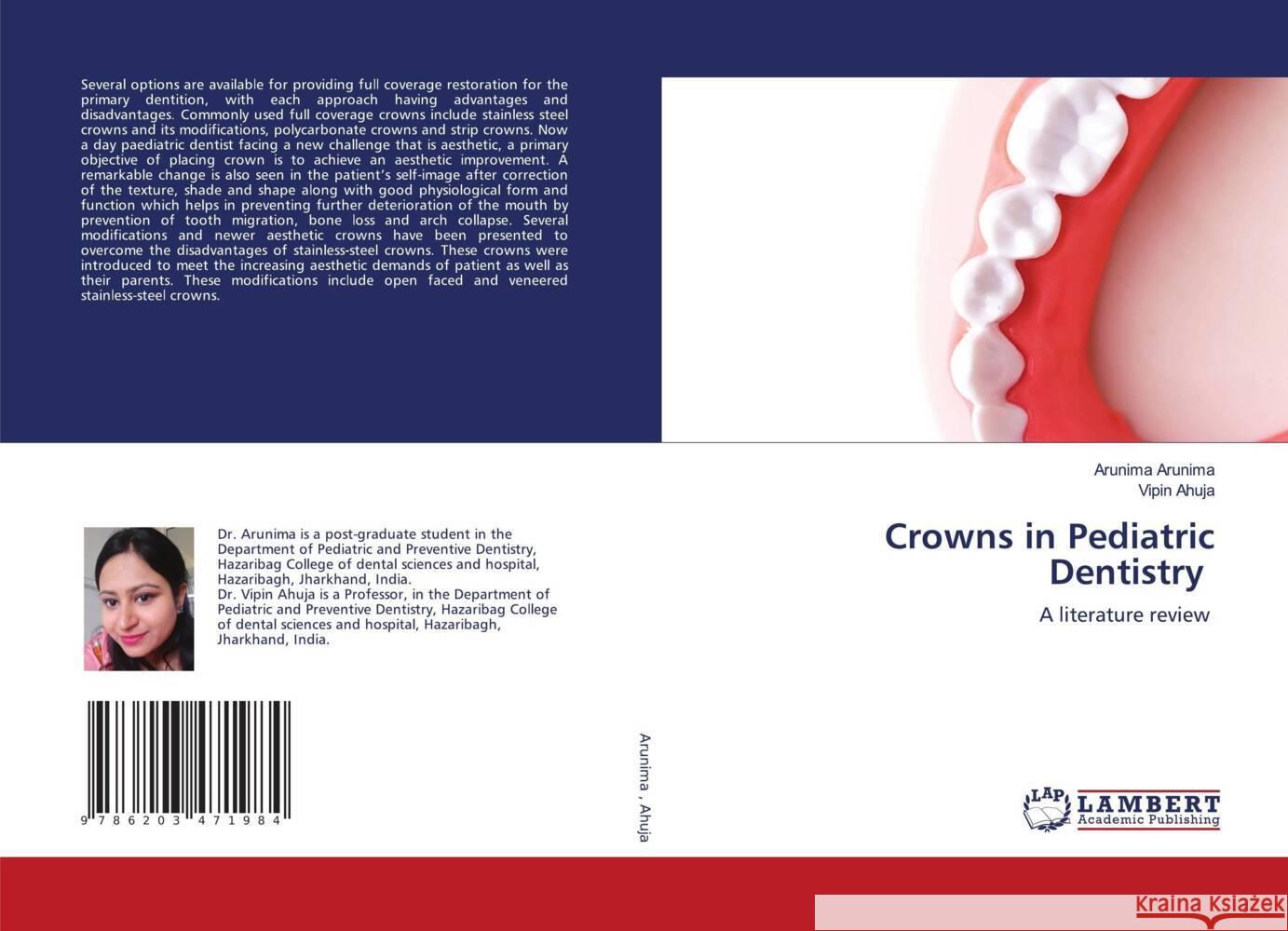 Crowns in Pediatric Dentistry Arunima, Arunima, Ahuja, Vipin 9786203471984 LAP Lambert Academic Publishing - książka