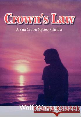 Crown's Law: A Sam Crown Mystery/Thriller Wootan, Wolf 9780595677962 iUniverse - książka