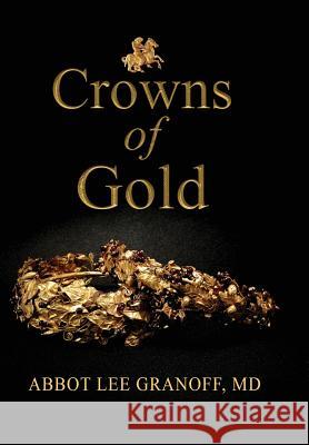 Crowns of Gold Abbot Lee Granoff 9781733507301 Crowns of Gold - książka