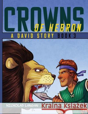 Crowns of Hebron: A David Story: Book3 Nicholas Langan Andrew Laitinen 9781632963871 Lucid Books - książka