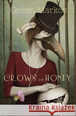 Crows and Honey: A Memoir Green Markos 9781511857963 Createspace - książka