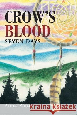 Crow's Blood: Seven Days Aiden Wolf 9781644242797 Page Publishing, Inc - książka