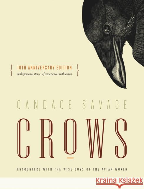 Crows: Encounters with the Wise Guys of the Avian World {10th anniversary edition} Candace Savage 9781771640855 Greystone Books,Canada - książka