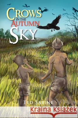 Crows in the Autumn Sky Ted Sabine 9781465345615 Xlibris Corporation - książka