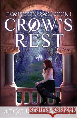 Crow's Rest: Faerie Crossed Book 1 Angelica R. Jackson 9780998721415 Crow & Pitcher Press - książka