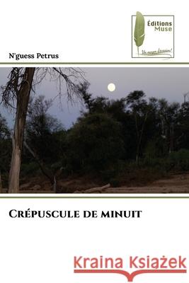 Cr?puscule de minuit N'Guess Petrus 9786204975009 Editions Muse - książka