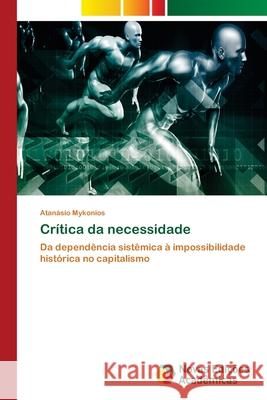 Crítica da necessidade Atanásio Mykonios 9786202806718 Novas Edicoes Academicas - książka